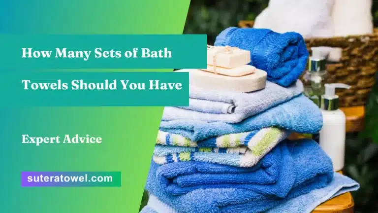 How Many Sets of Bath Towels Should You Have