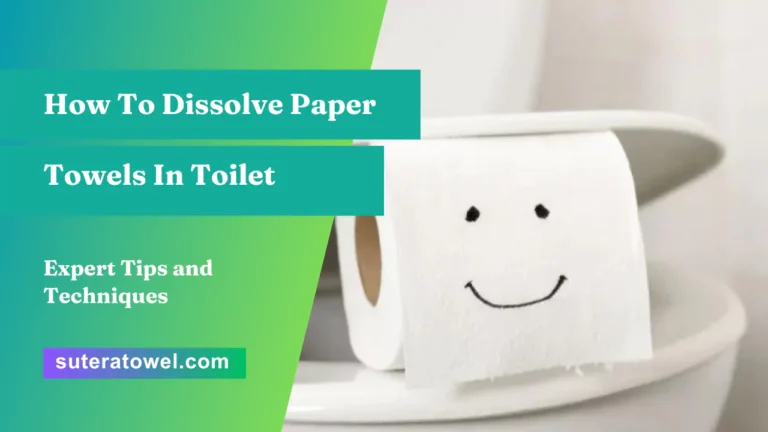 How To Dissolve Paper Towels In Toilet