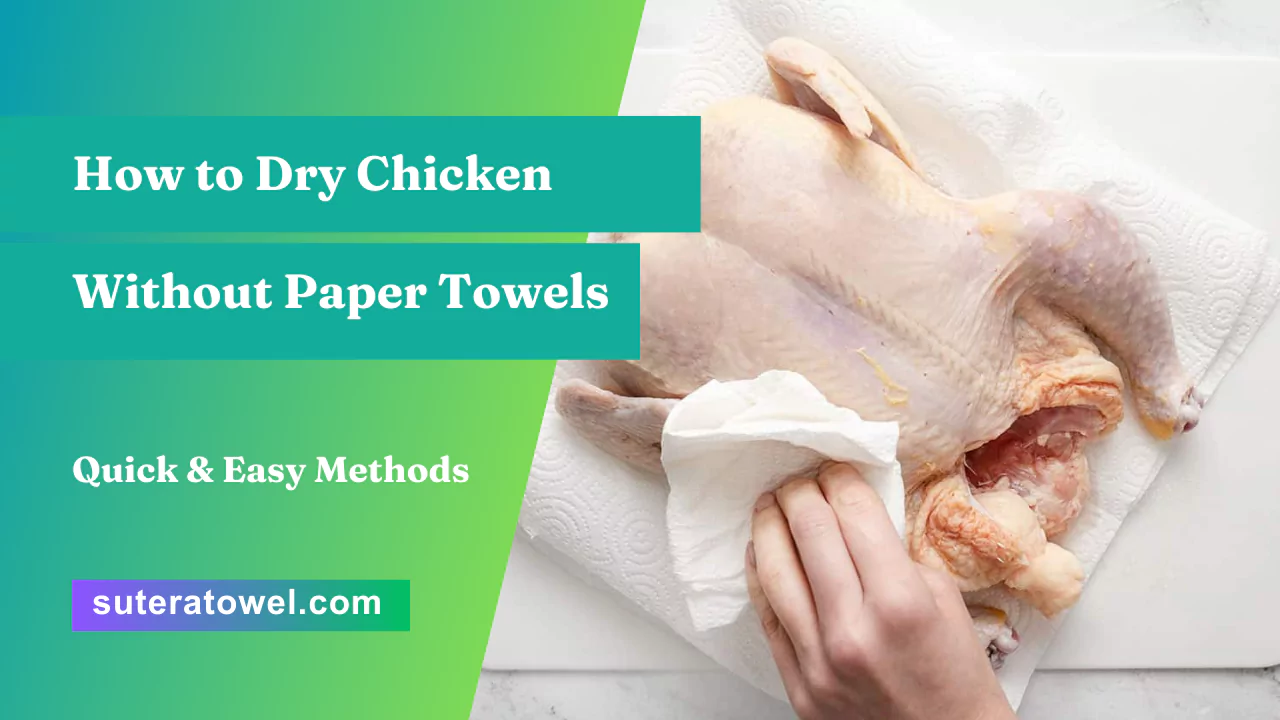 How to Dry Chicken Without Paper Towels